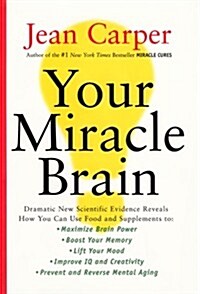 Your Miracle Brain (Hardcover, 1st)