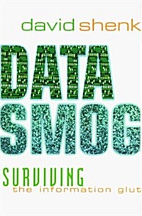 Data Smog: Surviving the Information Glut (Hardcover, 1st)