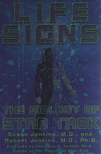 Life Signs: The Biology of Star Trek (Hardcover, 1st)