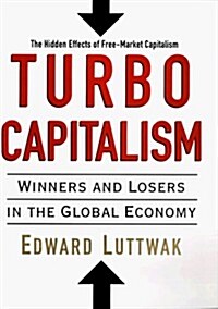 Turbo-Capitalism: Winners And Losers In The Global Economy (Hardcover)