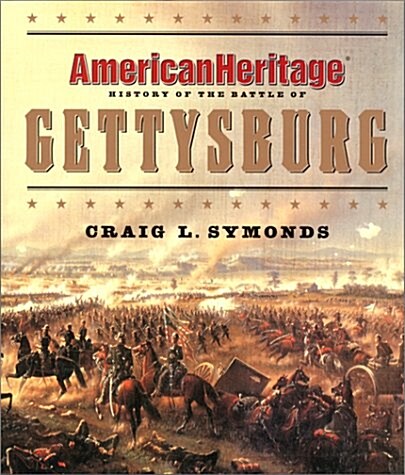 American Heritage History of the Battle of Gettysburg (Byron Preiss Book) (Hardcover, 1st)