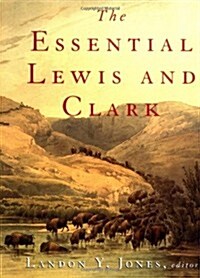 The Essential Lewis and Clark (Hardcover, 1, Deckle Edge)