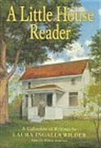 A Little House Reader: A Collection of Writings (Library Binding)