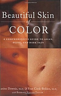 Beautiful Skin of Color: A Comprehensive Guide to Asian, Olive, and Dark Skin (Hardcover, First Edition)
