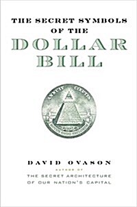 The Secret Symbols of the Dollar Bill (Hardcover, 1)