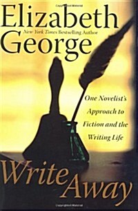 Write Away: One Novelists Approach to Fiction and the Writing Life (Hardcover, 1st, Deckle Edge)