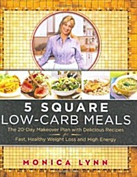 5 Square Low-Carb Meals (Hardcover)