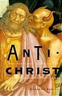 Antichrist: Two Thousand Years of the Human Fascination With Evil (Hardcover, 1st)