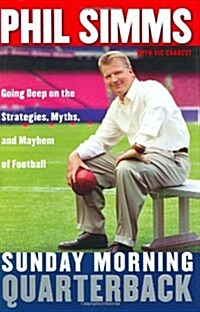 Sunday Morning Quarterback: Going Deep on the Strategies, Myths & Mayhem of Football (Hardcover, First Edition)