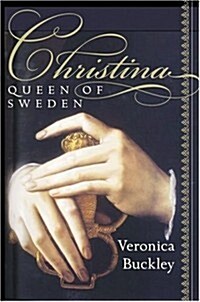 Christina, Queen of Sweden: The Restless Life of a European Eccentric (Hardcover, First Printing, First Edition)