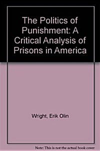 The Politics of Punishment: A Critical Analysis of Prisons in America (Harper colophon books, CN318) (Paperback, 1st)