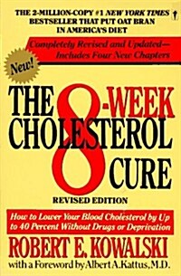 The 8-Week Cholesterol Cure: How to Lower Your Blood Cholesterol by Up to 40 Percent Without Drugs or Deprivation (Paperback, Reprint)