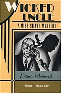 Wicked Uncle: A Miss Silver Mystery (Paperback)