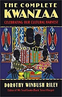 The Complete Kwanzaa: Celebrating Our Cultural Harvest (Paperback, Reprint)