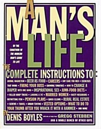 A Mans Life: The Complete Instructions (Paperback, 1st)