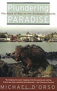 Plundering Paradise: The Hand of Man on the Galapagos Islands (Paperback)