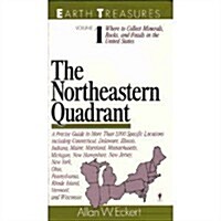 Earth Treasures: The Northeastern Quadrant, Connecticut, Delaware, Illinois, Indiana, Maine, Maryland, Massachusetts, Michigan, New Hempshire, New J ( (Paperback, 1st)