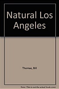 Natural Los Angeles (Paperback, 0)