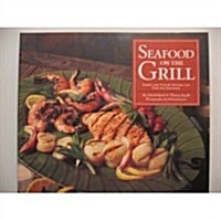 Seafood on the Grill: Simple and Savory Recipes for Fish and Shellfish (Paperback, 1st ed)