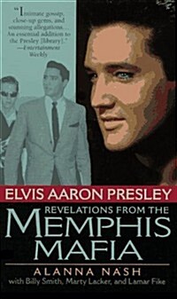 Elvis Aaron Presley: Revelations from the Memphis Mafia (Paperback)