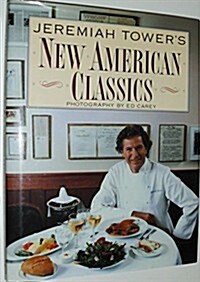 Jeremiah Towers New American Classics (Hardcover, 1st)