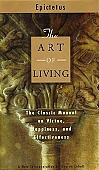 The Art of Living: The Classic Manual on Virtue, Happiness, and Effectiveness (Hardcover, 1st)