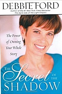 The Secret of the Shadow: The Power of Owning Your Whole Story (Hardcover, 1)
