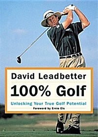 [중고] David Leadbetter 100% Golf: Unlocking Your True Golf Potential (Hardcover, First Edition)