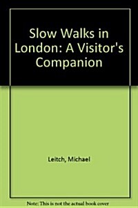 Slow Walks in London: A Visitors Companion (Paperback, 1st HarperPerennial ed)