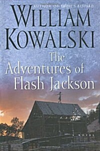 The Adventures of Flash Jackson: A Novel (Hardcover, 1st)