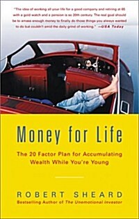 Money for Life: The 20 Factor Plan for Accumulating Wealth While Youre Young (Paperback, 1st)