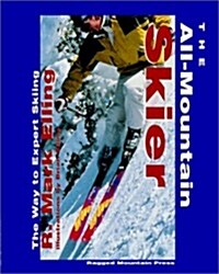 The All-Mountain Skier: The Way to Expert Skiing (Paperback)