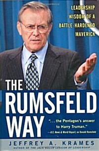 The Rumsfeld Way: The Leadership Wisdom of a Battle-Hardened Maverick (Hardcover, 1)