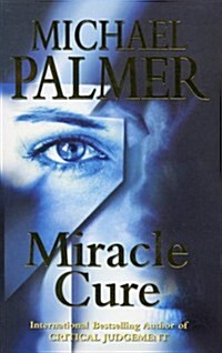 Miracle Cure : a heart-poundingly tense and dramatic medical thriller that will get your pulse racing… (Paperback)