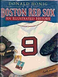 The Boston Red Sox: An Illustrated History (Hardcover, 1)
