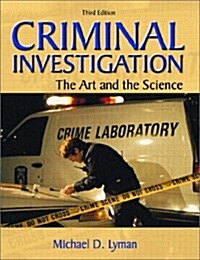 Criminal Investigation : The Art and the Science (Hardcover, 3 Rev ed)