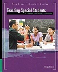 Teaching Special Students in General Education Classrooms (6th Edition) (Paperback, 6)