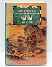 Cathay: A Journey in Search of Old China (Destinations) (Hardcover, 1st)