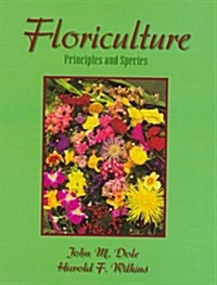 Floriculture: Principles and Species (Hardcover, 1)