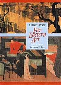 A History of Far Eastern Art: 5th Edition (Hardcover, 5th)