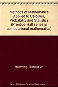 Methods of Mathematics Applied to Calculus, Probability, and Statistics (Prentice-Hall Series in Computational Mathematics) (Hardcover)