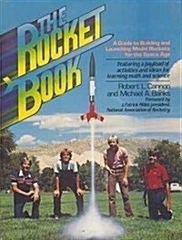 The Rocket Book: A Guide to Building and Launching Model Rockets for Students and Teachers of the Space Age (The Prentice-Hall science education serie (Paperback)