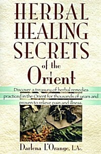 Herbal Healing Secrets of the Orient (Paperback)