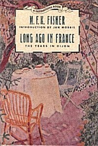 Long Ago in France: The Years in Dijon (Destinations) (Hardcover, 1st)