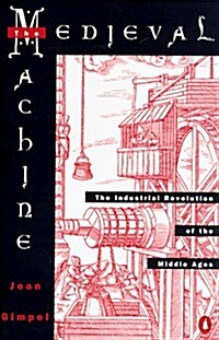 Medieval Machine: The Industrial Revolution of the Middle Ages (Paperback)