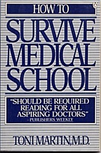 How to Survive Medical School (Paperback)