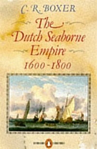 The Dutch Seaborne Empire: 1600-1800 (Paperback, Reprint)
