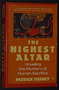 The Highest Altar: Unveiling the Mystery of Human Sacrifice (Paperback, 1st)