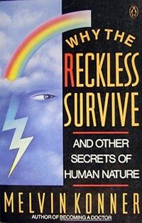 Why the reckless survive : and other secrets of human nature