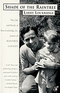 Shade of the Raintree: The Life and Death of Ross Lockridge, Jr. (Paperback, Reprint)
